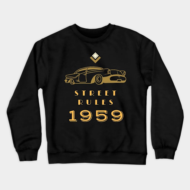 Street Rules 1959 Classic Street Racing Crewneck Sweatshirt by LegitHooligan